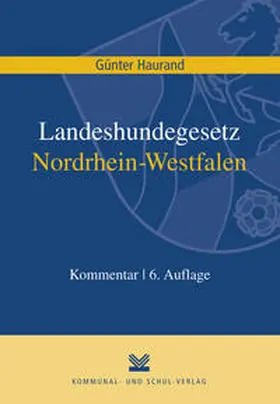 Haurand | Landeshundegesetz Nordrhein-Westfalen | Buch | 978-3-8293-1086-4 | sack.de