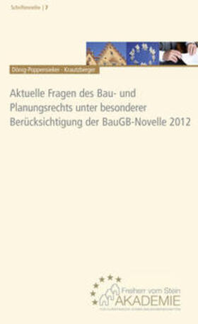 Dirnberger / Dönig-Poppensieker / Krautzberger | Aktuelle Fragen des Bau- und Planungsrechts unter besonderer Berücksichtigung der BauGB-Novelle 2012 | Buch | 978-3-8293-1089-5 | sack.de