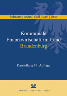 Erdmann / Adam / Gräf | Kommunale Finanzwirtschaft im Land Brandenburg | Buch | 978-3-8293-1130-4 | sack.de