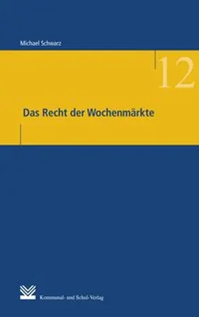 Schwarz |  Das Recht der Wochenmärkte | Buch |  Sack Fachmedien