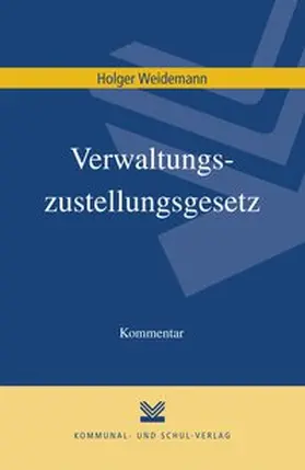Weidemann |  Verwaltungszustellungsgesetz | Buch |  Sack Fachmedien