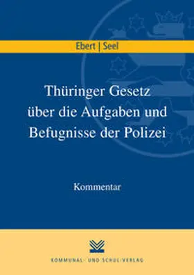 Ebert / Seel | Thüringer Gesetz über die Aufgaben und Befugnisse der Polizei | Buch | 978-3-8293-1266-0 | www.sack.de