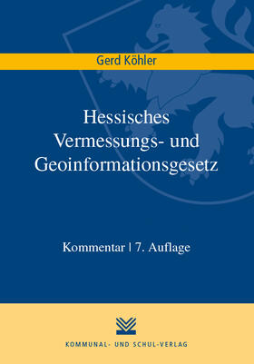 Köhler | Hessisches Vermessungs- und Geoinformationsgesetz | Buch | 978-3-8293-1297-4 | sack.de
