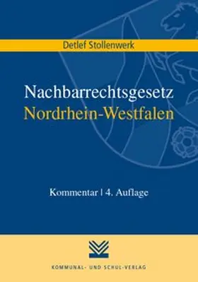 Stollenwerk |  Nachbarrechtsgesetz Nordrhein-Westfalen | Buch |  Sack Fachmedien