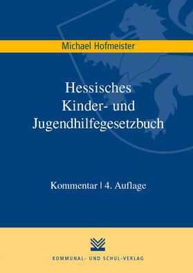 Hofmeister | Hessisches Kinder- und Jugendhilfegesetzbuch | Buch | 978-3-8293-1331-5 | sack.de