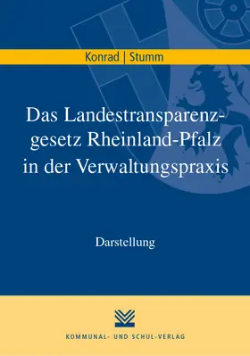 Konrad / Stumm |  Das Landestransparenzgesetz Rheinland-Pfalz in der Verwaltungspraxis | Buch |  Sack Fachmedien