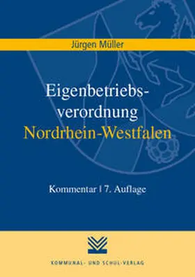 Müller | Müller, J: Eigenbetriebsverordnung Nordrhein-Westfalen | Buch | 978-3-8293-1394-0 | sack.de