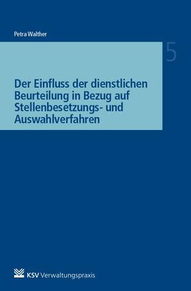 Walther | Der Einfluss der dienstlichen Beurteilung in Bezug auf Stellenbesetzungs- und Auswahlverfahren | Buch | 978-3-8293-1429-9 | sack.de
