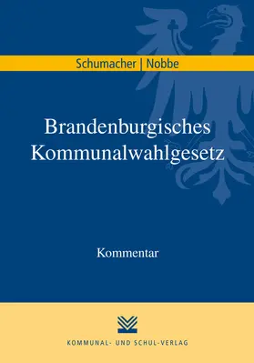 Schumacher / Nobbe |  Brandenburgisches Kommunalwahlgesetz | eBook | Sack Fachmedien