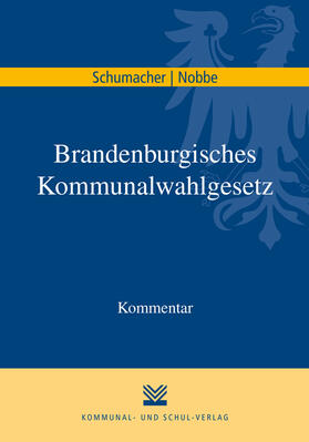 Schumacher / Nobbe | Brandenburgisches Kommunalwahlgesetz | E-Book | sack.de