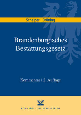 Scheiper / Brüning | Scheiper, B: Brandenburgisches Bestattungsgesetz | Buch | sack.de