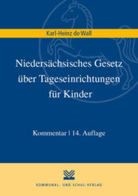 Wall | Niedersächsisches Gesetz über Tageseinrichtungen für Kinder | Buch | 978-3-8293-1482-4 | sack.de