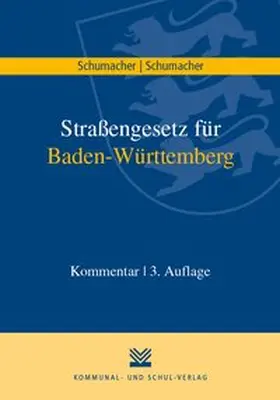 Schumacher | Straßengesetz für Baden-Württemberg | Buch | 978-3-8293-1495-4 | www.sack.de