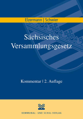 Elzermann / Schwier |  Sächsisches Versammlungsgesetz | Buch |  Sack Fachmedien