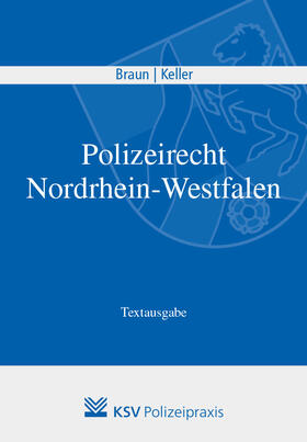 Braun / Keller | Polizeirecht Nordrhein-Westfalen | Buch | 978-3-8293-1533-3 | sack.de