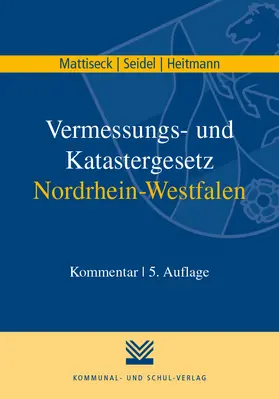 Mattiseck / Seidel / Heitmann |  Vermessungs- und Katastergesetz Nordrhein-Westfalen | Buch |  Sack Fachmedien