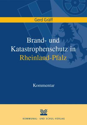 Gräff | Brand- und Katastrophenschutz in Rheinland-Pfalz | E-Book | sack.de