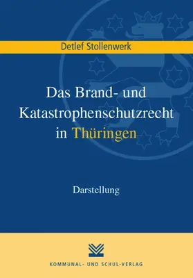 Stollenwerk |  Das Brand- und Katastrophenschutzrecht in Thüringen | eBook | Sack Fachmedien