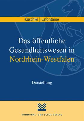 Kuschke / Lafontaine | Das öffentliche Gesundheitswesen in Nordrhein-Westfalen | E-Book | sack.de
