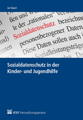 Kepert | Kepert, J: Sozialdatenschutz in der Kinder- und Jugendhilfe | Buch | 978-3-8293-1555-5 | sack.de