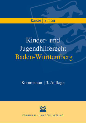 Kaiser / Simon | Kinder- und Jugendhilferecht Baden-Württemberg | Buch | 978-3-8293-1558-6 | sack.de