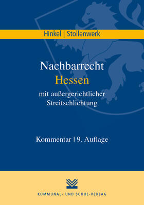 Hinkel / Stollenwerk | Nachbarrecht Hessen mit außergerichtlicher Streitschlichtung | Buch | 978-3-8293-1560-9 | sack.de