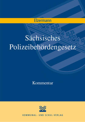 Elzermann | Elzermann, H: Sächsisches Polizeibehördengesetz | Buch | 978-3-8293-1571-5 | sack.de