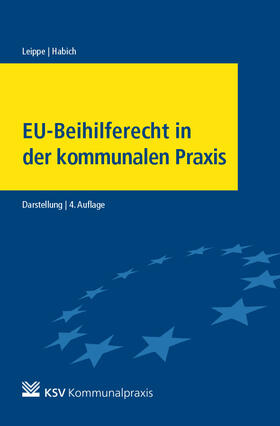 Leippe / Habich | EU-Beihilferecht in der kommunalen Praxis | Buch | 978-3-8293-1573-9 | sack.de