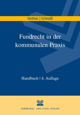 Huttner / Schmidt | Fundrecht in der kommunalen Praxis | Buch | 978-3-8293-1601-9 | sack.de