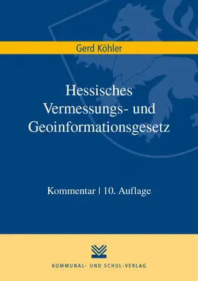 Köhler |  Hessisches Vermessungs- und Geoinformationsgesetz | Buch |  Sack Fachmedien