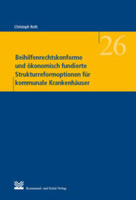 Roth | Roth, C: Beihilfenrechtskonforme Strukturreformoptionen | Buch | 978-3-8293-1613-2 | sack.de