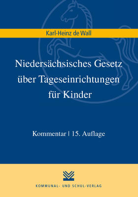 Wall | Wall, K: Niedersächsisches Gesetz über Tageseinrichtungen | Buch | 978-3-8293-1619-4 | sack.de