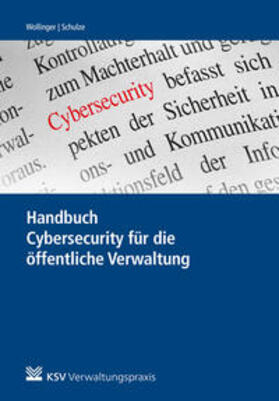 Wollinger / Schulze | Handbuch Cybersecurity für die öffentliche Verwaltung | E-Book | sack.de