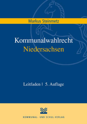 Steinmetz / Kegler | Steinmetz, M: Kommunalwahlrecht Niedersachsen | Buch | 978-3-8293-1637-8 | sack.de
