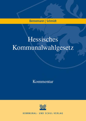 Bennemann / Schmidt | Bennemann, G: Hessisches Kommunalwahlgesetz | Buch | 978-3-8293-1643-9 | sack.de