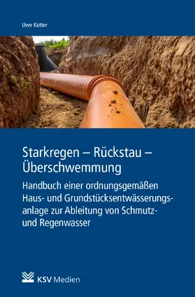 Kutter |  Starkregen - Rückstau - Überschwemmung | Buch |  Sack Fachmedien