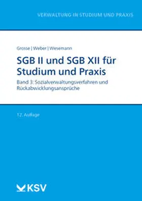 Grosse / Weber / Wesemann |  SGB II und SGB XII für Studium und Praxis (Bd. 3/3) | Buch |  Sack Fachmedien