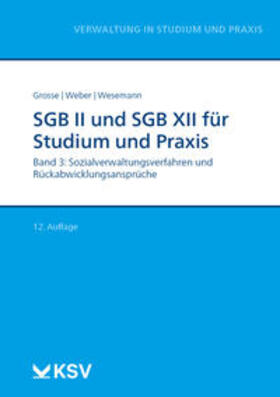 Grosse / Weber / Wesemann |  Grosse, M: SGB II und SGB XII für Studium und Praxis 03 | Buch |  Sack Fachmedien