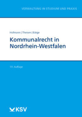 Hofmann / Theisen / Bätge | Hofmann, H: Kommunalrecht in Nordrhein-Westfalen | Buch | 978-3-8293-1722-1 | sack.de