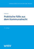Hofmann |  Praktische Fälle aus dem Kommunalrecht | Buch |  Sack Fachmedien