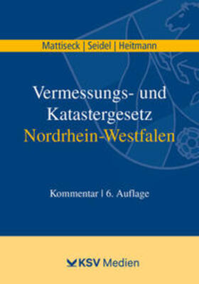 Mattiseck / Seidel / Heitmann | Vermessungs- und Katastergesetz Nordrhein-Westfalen | Buch | 978-3-8293-1749-8 | sack.de