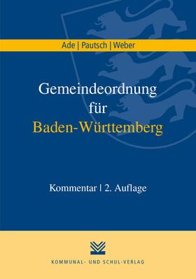 Ade / Pautsch / Weber |  Gemeindeordnung für Baden-Württemberg | Buch |  Sack Fachmedien