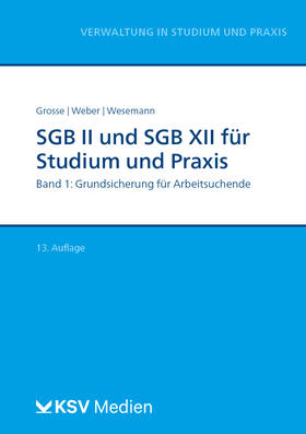 Grosse / Weber / Wesemann | Grosse, M: SGB II und SGB XII für Studium und Praxis 01 | Buch | 978-3-8293-1777-1 | sack.de