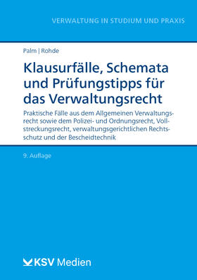 Palm / Rohde | Klausurfälle, Schemata und Prüfungstipps für das Verwaltungsrecht | Buch | 978-3-8293-1784-9 | sack.de