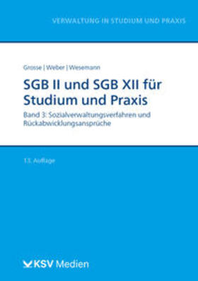 Grosse / Weber / Wesemann | Grosse, M: SGB II und SGB XII für Studium und Praxis (Bd. 3/ | Buch | 978-3-8293-1787-0 | sack.de
