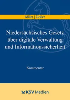 Miller / Zickler |  Niedersächsisches Gesetz über digitale Verwaltung und Informationssicherheit | Buch |  Sack Fachmedien