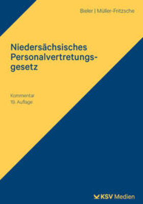 Bieler / Müller-Fritzsche |  Niedersächsisches Personalvertretungsgesetz (NPersVG) | Buch |  Sack Fachmedien