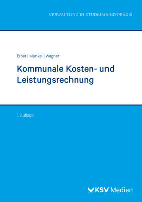 Bröer / Mankel / Wagner | Kommunale Kosten- und Leistungsrechnung | Buch | 978-3-8293-1843-3 | sack.de