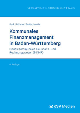 Beck / Böhmer / Brettschneider |  Kommunales Finanzmanagement in Baden-Württemberg | Buch |  Sack Fachmedien