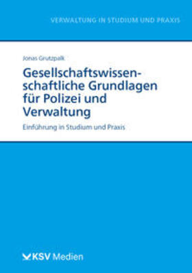 Grutzpalk |  Gesellschaftswissenschaftliche Grundlagen für Polizei und Verwaltung | Buch |  Sack Fachmedien